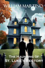 The Haunting of St. Luke's Rectory